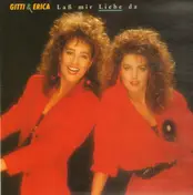 Gitti und Erica - Laß Mir Liebe Da