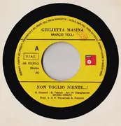 7inch Vinyl Single - Giulietta Masina / Marco Tolli - Non Voglio Niente...! / Senza Età