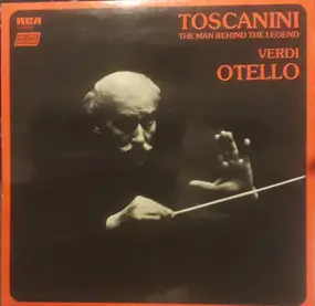 Giuseppe Verdi - Toscanini The Man Behind The Legend Verdi Otello