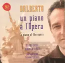 CD - Giuseppe Verdi - Franz Liszt , Richard Wagner - Franz Liszt , Michel Dalberto - Un Piano À L'Opéra = A Piano At The Opera, Paraphrases, Transcriptions