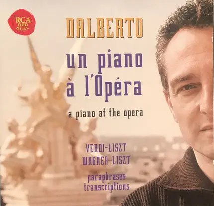 Giuseppe Verdi - Franz Liszt , Richard Wagner - Franz Liszt , Michel Dalberto - Un Piano À L'Opéra / A Piano At The Opera, Paraphrases, Transcriptions