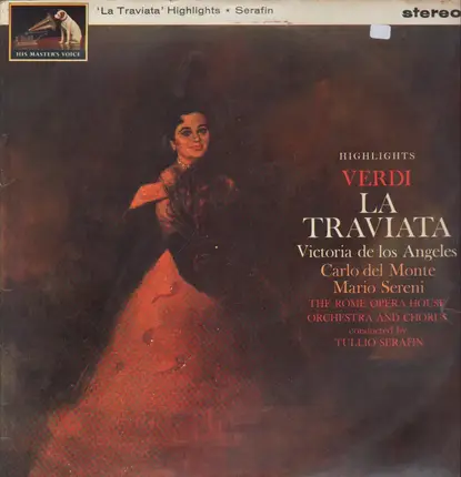 Giuseppe Verdi - Victoria De Los Angeles , Carlo Del Monte , Mario Sereni With The Orchestra Del Te - La Traviata Highlights