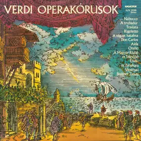 Giuseppe Verdi - Verdi Operakórusok