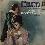 Giuseppe Verdi , André Kostelanetz And His Orchestra - Rigoletto Opera-For-Orchestra