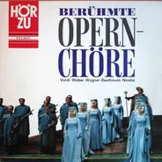 Beethoven / Wagner / Weber a.o. - Berühmte Opernchöre