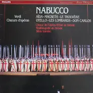 Giuseppe Verdi , Chor der Staatsoper Dresden , Staatskapelle Dresden , Silvio Varviso - Choeurs D'Opéras - Nabucco • Aïda • Macbeth • Le Trouvère • Otello • Les Lombards • Don Carlos
