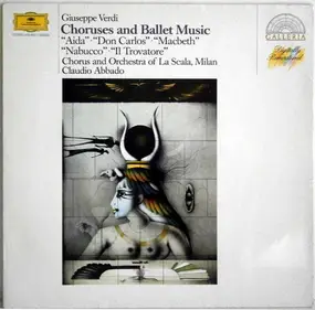 Giuseppe Verdi - Choruses And Ballet Music