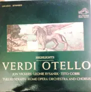 Giuseppe Verdi , Jon Vickers · Leonie Rysanek · Tito Gobbi , Tullio Serafin , Orchestra Del Teatro - Highlights - Otello