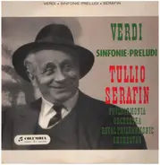 Giuseppe Verdi , Tullio Serafin - Sinfonie - Preludi