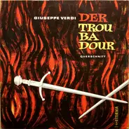 Giuseppe Verdi/Rudolf Schock a.o. - Der Troubadour - Querschnitt