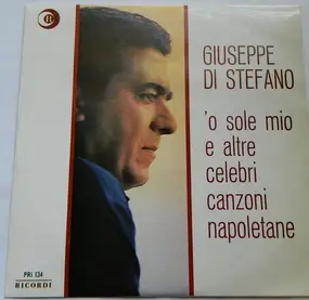 Giuseppe di Stefano - 'O Sole Mio E Altre Celebri Canzoni Napoletane