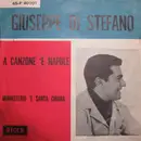 7inch Vinyl Single - Giuseppe di Stefano - A Canzone 'E Napule / Munasterio 'E Santa Chiara