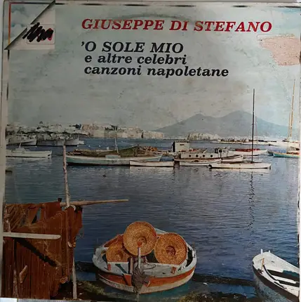 Giuseppe Di Stefano - 'O Sole Mio E Altre Celebri Canzoni Napoletane