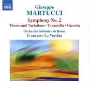 Giuseppe Martucci - Orchestra Sinfonica Di Roma , Francesco La Vecchia - Symphony No. 2