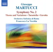 Giuseppe Martucci - Orchestra Sinfonica Di Roma , Francesco La Vecchia - Symphony No. 2