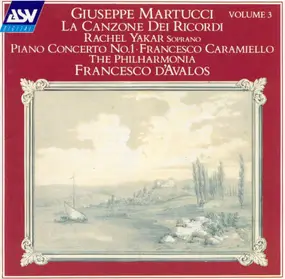 Giuseppe Martucci - La Canzione Dei Ricordi; Piano Concerto No.1