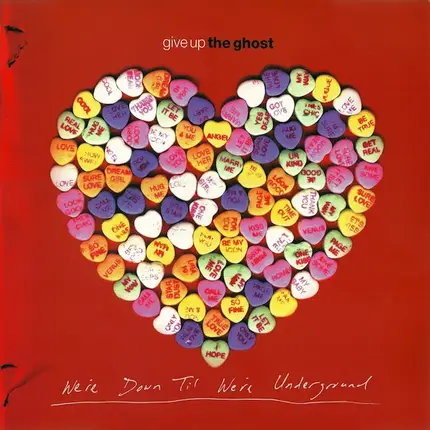 Give Up The Ghost - We're Down Til We're Underground