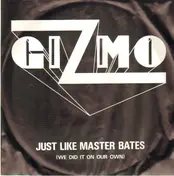 Gizmo - Just Like Master Bates