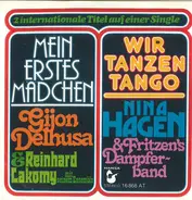 Gjon Delhusa & Reinhard Lakomy Und Sein Ensemble / Nina Hagen & Fritzens Dampferband - Mein Erstes Mädchen / Wir Tanzen Tango
