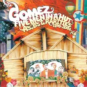 Gomez - Five Men In A Hut (A's, B's, & Rarities: 1998-2004)