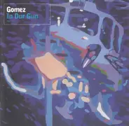 Gomez - In Our Gun