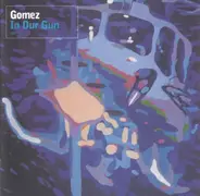 Gomez - In Our Gun