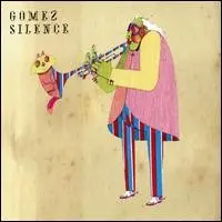 Gomez - Silence