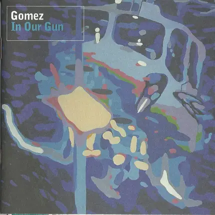 Gomez - In Our Gun