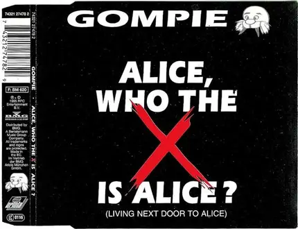 Gompie - Alice, Who The X Is Alice? (Living Next Door To Alice)