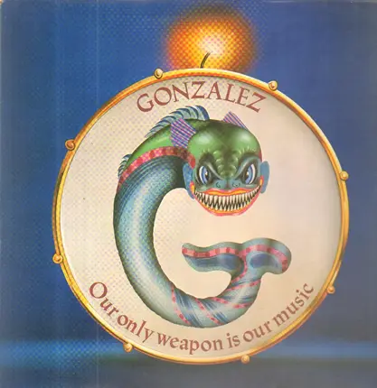 Gonzalez - Our Only Weapon Is Our Music