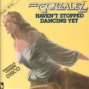 Gonzalez - Haven't Stopped Dancing Yet (Nouvelle Version Disco)