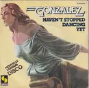 7inch Vinyl Single - Gonzalez - Haven't Stopped Dancing Yet (Nouvelle Version Disco)