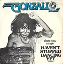 7inch Vinyl Single - Gonzalez - Haven't Stopped Dancing Yet
