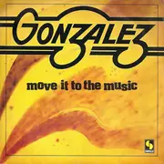 7inch Vinyl Single - Gonzalez - Move it to the music
