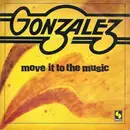 7inch Vinyl Single - Gonzalez - Move it to the music