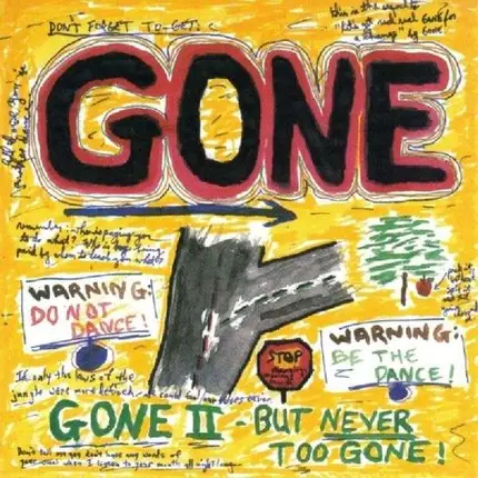 Gone - Gone II - But Never Too..