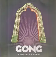 Gong - Rejoice! I'm Dead!