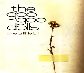 Goo Goo Dolls - Give A Little Bit