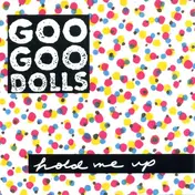 Goo Goo Dolls - Hold Me Up