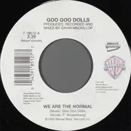 Goo Goo Dolls - We Are The Normal