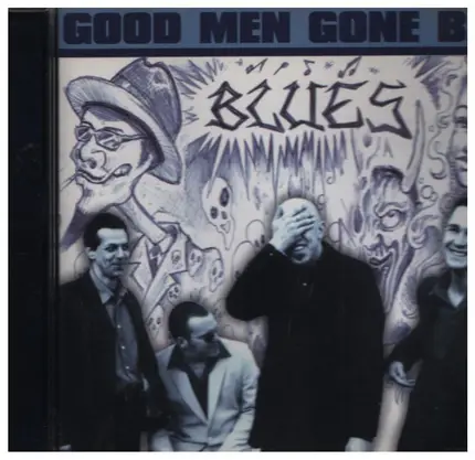 Good Men Gone Bad - Blues
