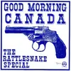 7inch Vinyl Single - Good Morning Canada / Unisex - The Rattlesnake Special EP