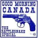 7inch Vinyl Single - Good Morning Canada / Unisex - The Rattlesnake Special EP