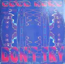 12inch Vinyl Single - Good News - Don't Try