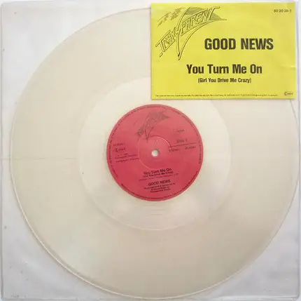 Good News - You Turn Me On (Girl You Drive Me Crazy)