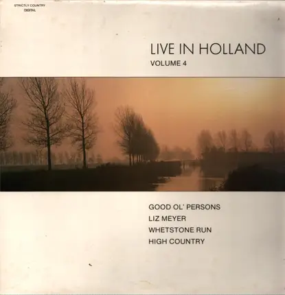 Good Ol' Persons , Liz Meyer , Whetstone Run , High Country - Live In Holland Volume 4