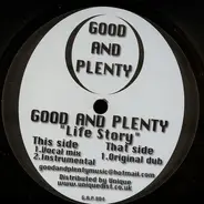 Good And Plenty - Life Story