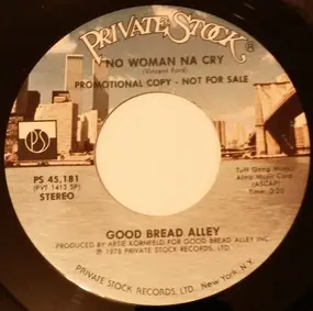 Good Bread Alley - No Woman Na Cry