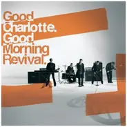 Good Charlotte - Good Morning Revival