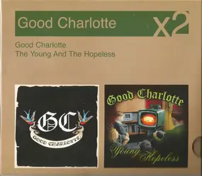 good charlotte - Good Charlotte / The Young And The Hopeless